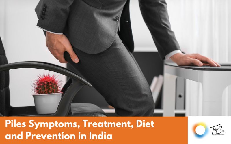 Piles Symptoms, Treatment, Diet and Prevention in India